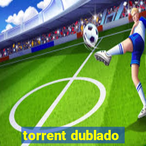 torrent dublado